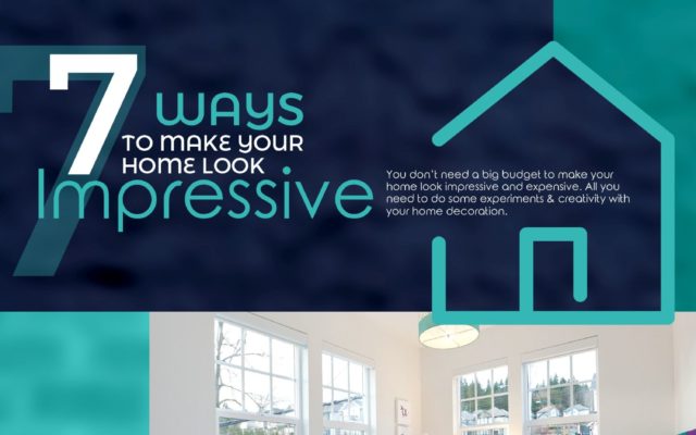 7 ways to make your home look impressive