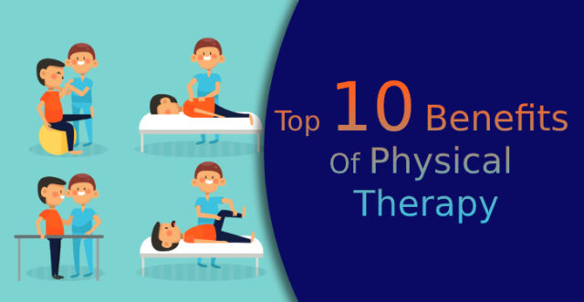 Top 10 benefits of Physical Therapy